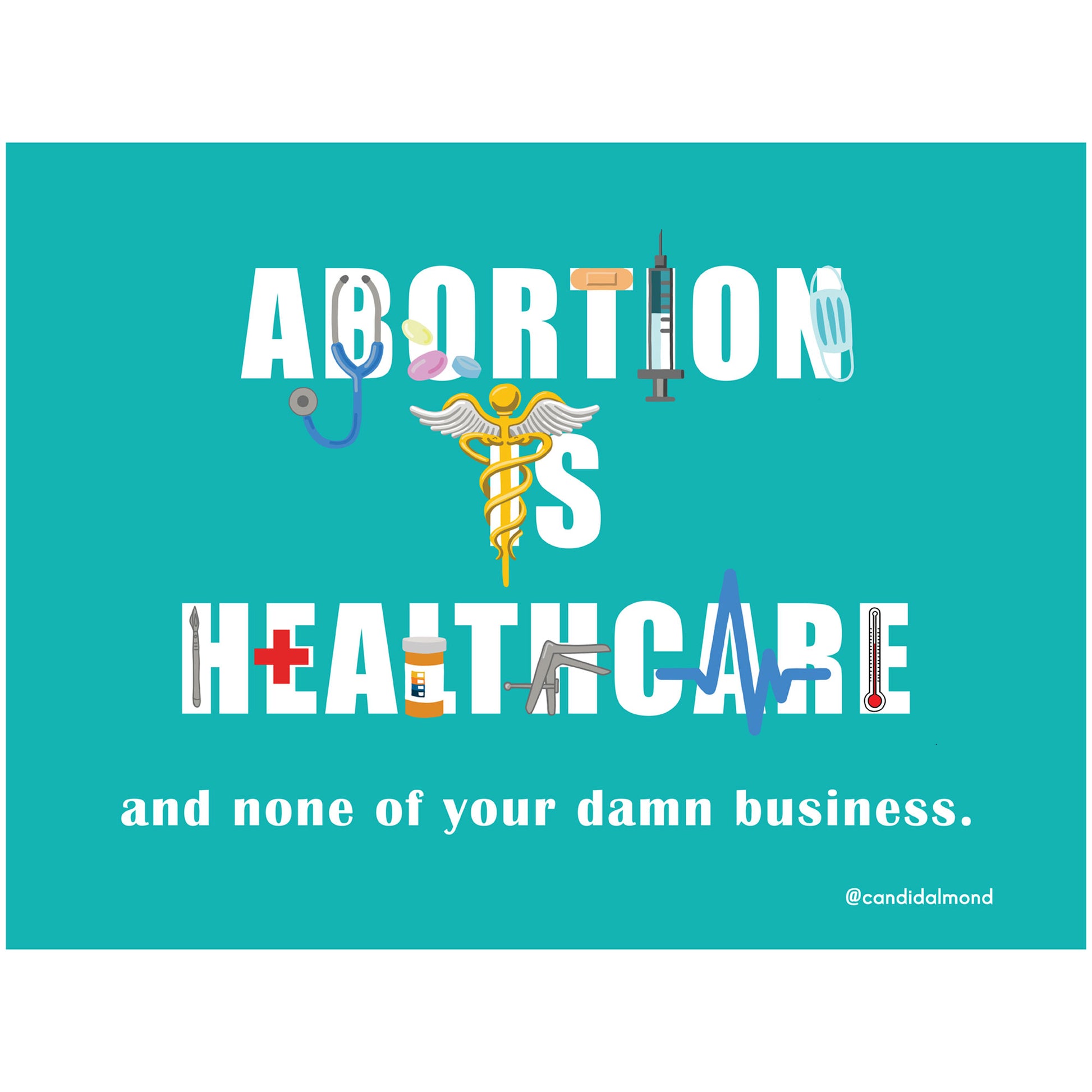 Digital art protest art with the message, 'Abortion Is Healthcare and none of your damn business.' Free download.