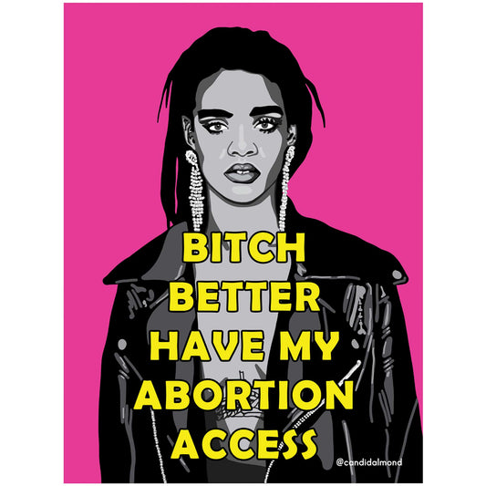 'Bitch Better Have My Abortion Access' Digital Download