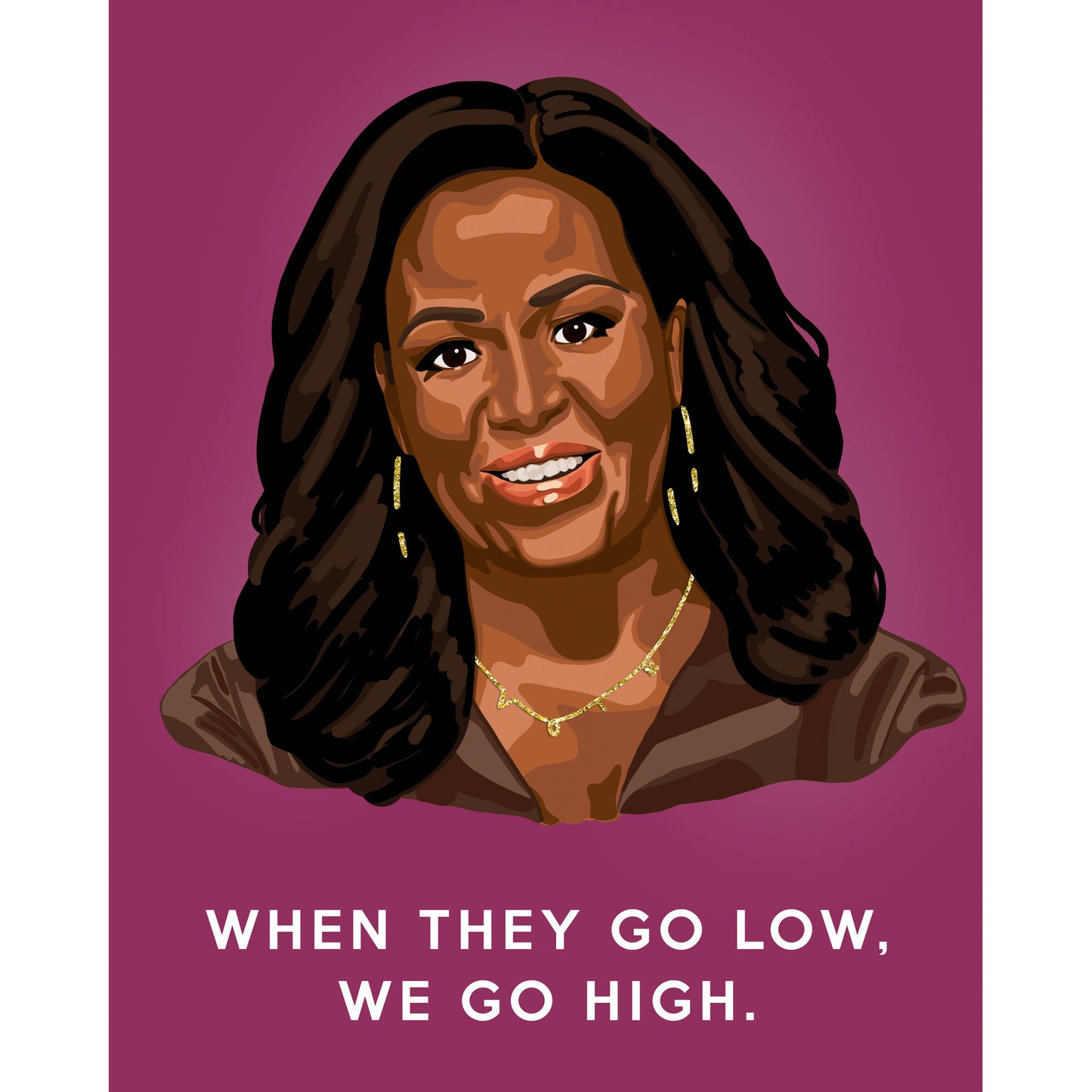 Michelle Obama 'When They Go Low' Art Print