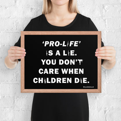 'Pro-Life Is A Lie' framed poster - Candid Almond